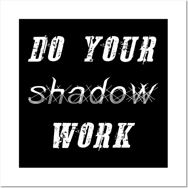 DO YOUR SHADOW WORK Wall Art by WiredMind